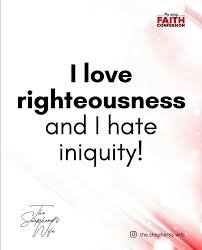 Love Righteousness, Hate Wickedness (Part 2)