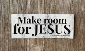 Make Room for Jesus
