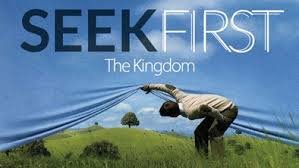 Seeking First, God’s Kingdom and Righteousness
